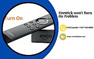 Firestick won’t turn on and how To resolve This issue