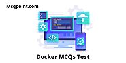 Latest Docker MCQ Test and Online Quiz - MCQPoint