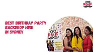 Best Birthday Party Backdrop Hire In Sydney