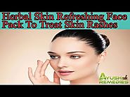 Herbal Skin Refreshing Face Pack To Treat Skin Rashes And Black Spots