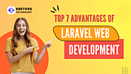 Top 7 Advantages of Laravel Web Development Services