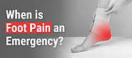 When is Foot Pain an Emergency?