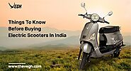 Things to know before buying electric Scooters in India - Vegh