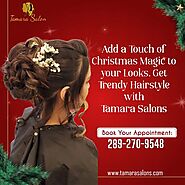 Get The Trendy Hair Style This Christmas With The Best Hair Salon in Milton | Tamara Salon