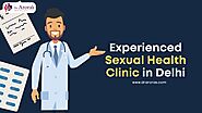 Experienced Sexual Health Clinic in Delhi