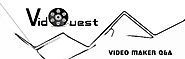VidQuest Video Specific Question and Answer Site. For everyday Video Makers, We're not too Techie.