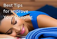 How Can Sleeping Be Improved? Best Tips
