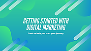 Getting Started With Digital Marketing + 100 Useful Tools