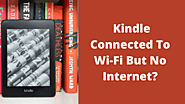 How To Resolve Kindle Connected To WiFi But No Internet