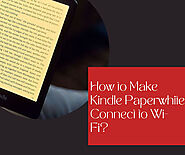 How to Make Kindle Paperwhite Connect to Wi-Fi?