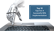 Top 10 Tips For A Successful RPA Implementation in 2022