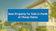 Best Property for Sale in Perth at Cheap Rates