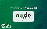 What’s New in Node.JS 19?
