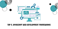 The Top 5 JavaScript Web Development Frameworks for 2023