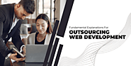 10 Fundamental Explanations For Outsourcing Web Development