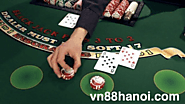 Cao thủ blackjack truyền lại bí kíp cách chơi blackjack cho ae tìm hiểu tại VN88 Thủ Đô