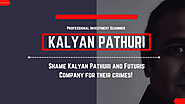 Kalyan Pathuri — Misleads & Scam Investors | by Kalyan Pathuri FTRS Exposed