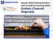 Issues That Homeowners Can Avoid By Having Their Gutters Cleaned Regularly