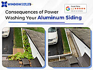 Consequences of Power Washing Your Aluminum Siding