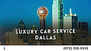 Luxury Car Service Dallas @Limoservice Dallas