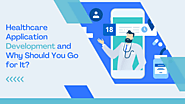 Healthcare Application Development and Why Should You Go for It? – Health