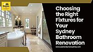 Choosing the Right Fixtures for Your Sydney Bathroom Renovation