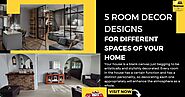 5 Room Decor Designs for Different Spaces of Your Home