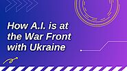 How A.I. is at the War Front with Ukraine