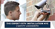 The Expert CCTV Installation NYC | Safety Locksmith