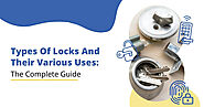 Types Of Locks And Their Various Uses: The Complete Guide