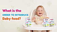 WHAT IS THE BEST ORDER TO INTRODUCE BABY FOOD? – firstorganicbaby