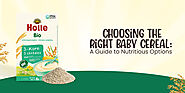 CHOOSING THE RIGHT BABY CEREAL: A GUIDE TO NUTRITIOUS OPTIONS – firstorganicbaby