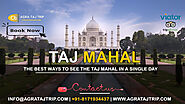 Same Day Agra Tour by Car | Taj Mahal Day Tour from Delhi - Agra Taj Trip