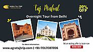 Taj Mahal Overnight Tour from Delhi