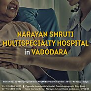Narayan Smruti Multispeciality Hospital In Vadodara