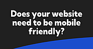 Does your website need to be mobile friendly? – HeyTony