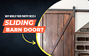 5 Reasons to Install Sliding Barn Door for Pantry in 2022