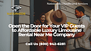 Open the Door for Your VIP Guests to Affordable Luxury Limousine Rental Near Me Company
