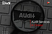 Audit Services in Oman | Auditing Firms in Oman | BMS Oman