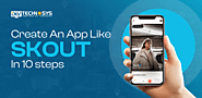 How to Build an App Like Skout? Dev Technosys UAE