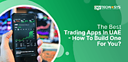 Best Trading Apps in UAE - How to Build One for You? -