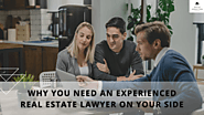 Why You Need an Experienced Real Estate Lawyer on Your Side