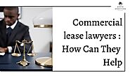 Commercial Lease Lawyers: How They Can Help