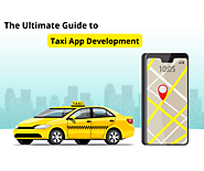 The Ultimate Guide to Taxi App Development