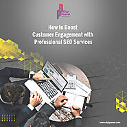 How to Boost Customer Engagement with Professional SEO Services – Digipassel