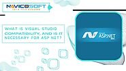 What is Visual Studio Compatibility, and is it Necessary for Asp Net?  