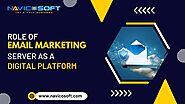 Role of Email Marketing Server as a Digital Platform - Navicosoft
