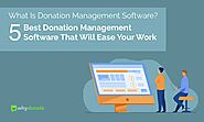 What Is Donation Management Software? 5 Best Online Donation Management Software That Will Ease Your work