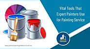 Vital Tools That Expert Painters Use for Painting Service