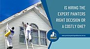 Is Hiring The Expert Painters The Right Decision Or A Costly One?